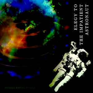 cover art for Elegy to the Impatien Astronaut, it reads the song's title and the band's name over the image of an astronaut floating in a spacey psychedelic environment
